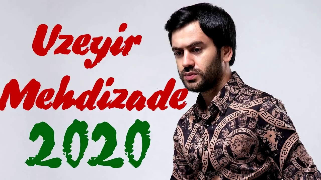 دانلود آهنگ آذربایجانیÜzeyir Mehdizadə بنام ۵ Yeni Mahnı (۲۰۲۰ Albom Mix)