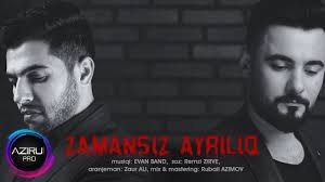 دانلود آهنگ Rubail Azimov با Vuqar Vaqifoğlu بنام  Zamansız Ayrılıq جدید ۲۰۱۹ آذربایجانی